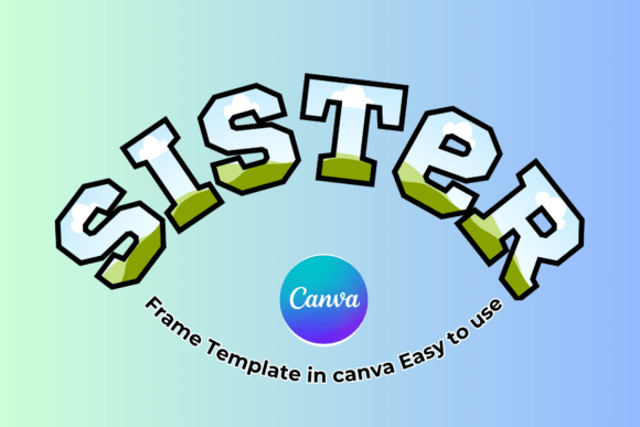 Download Sister Canva Frame Template Easy to Use - Frame Collection