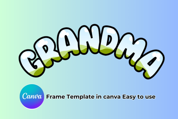 Download Grandma Canva Frame Template Easy to Use - Frame Collection