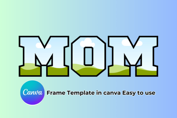 Download MOM Canva Frame Template Easy to Use - Frame Collection